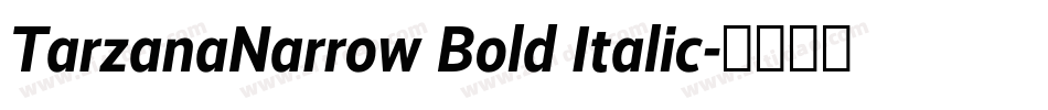 TarzanaNarrow Bold Italic字体转换